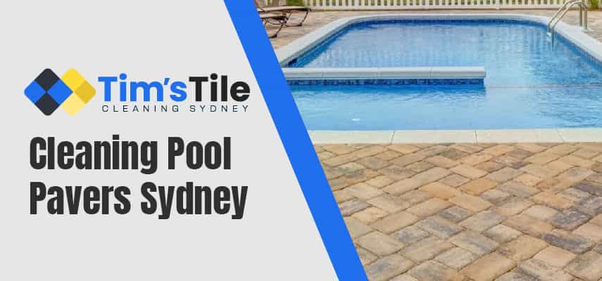 Cleaning Pool Pavers Sydney