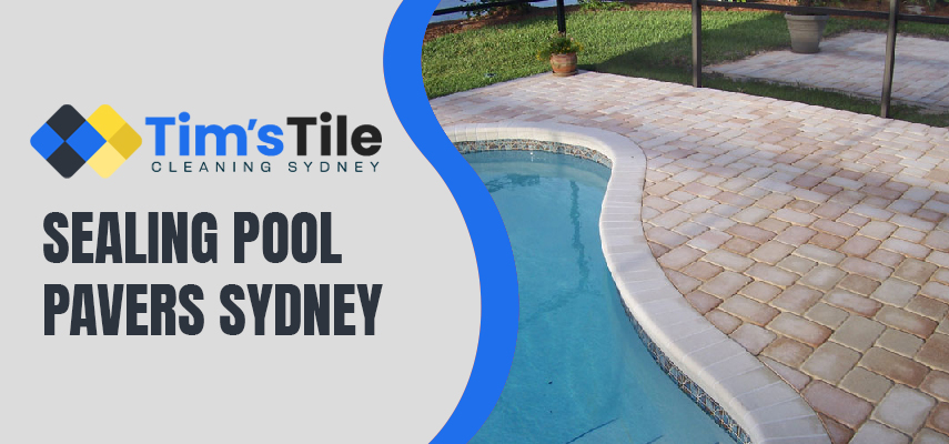 Sealing Pool Pavers Sydney